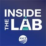 Inside the Lab Podcast/Voices from the ASCP 2021 Annual Meeting