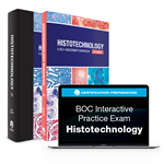 Histotechnology: A Self-Instructional Text 5E, Histotechnology: A Self-Assessment Workbook 5E, and BOC Histotechnology (HT) Interactive Practice Exam Bundle