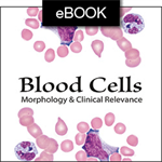 Blood Cells: Morphology and Clinical Relevance 2nd Edition eBook