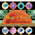 The Book of Cells: A Breviary of Cytopathology 
