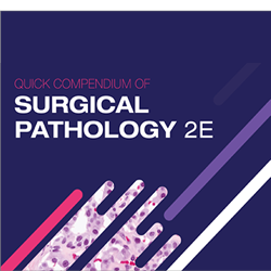 Quick Compendium of Surgical Pathology 2e