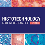 Histotechnology: A Self-Instructional Text 5th Edition